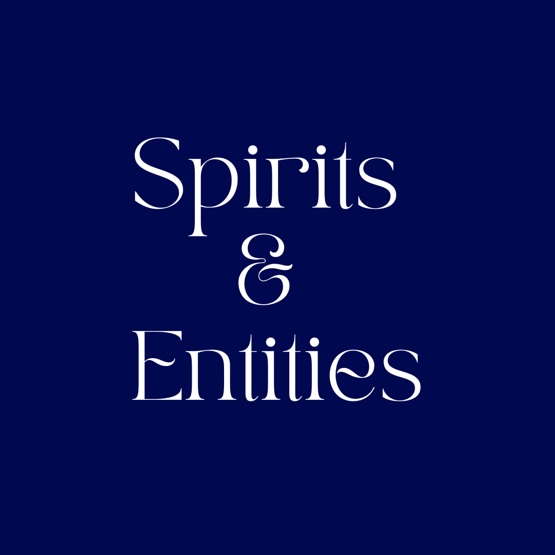Spirits & Entities