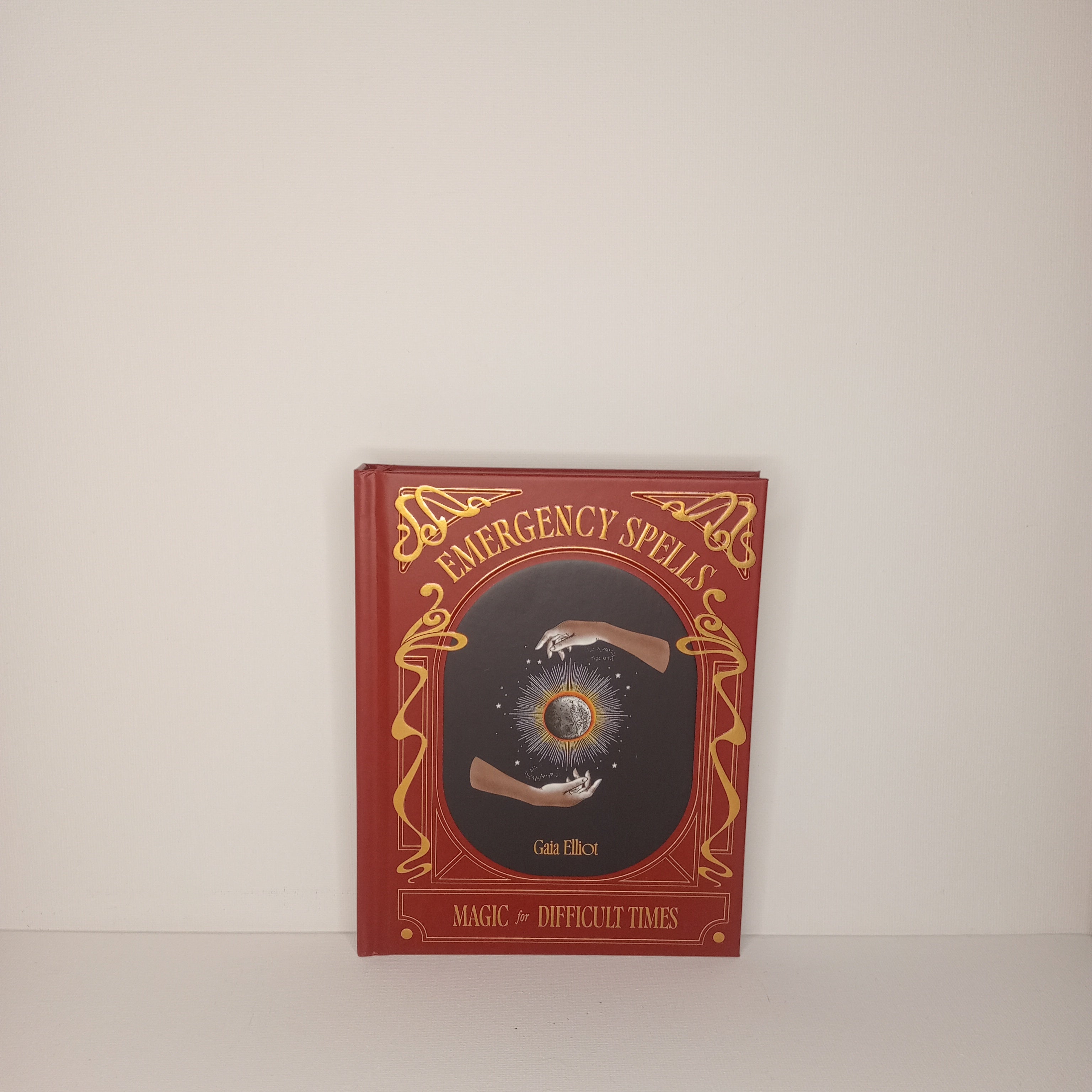 Emergency Spells: Magic for Difficult Times by Gaia Elliot