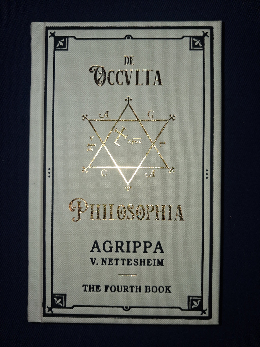 De Occulta Philosophia Vol. IV: The Fourth Book by Heinrich Cornelius Agrippa
