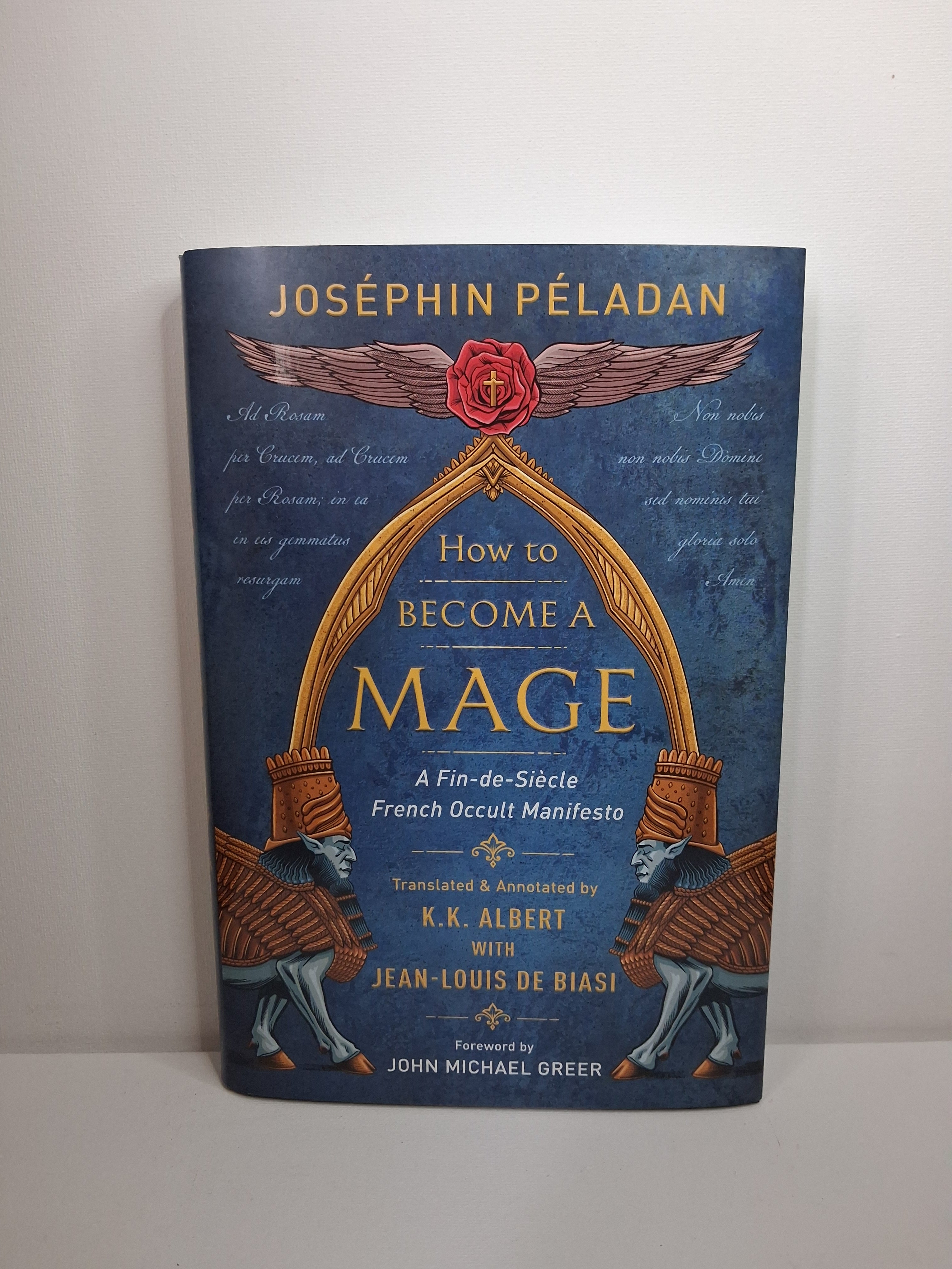 How to Become a Mage: A Fin-de-Siecle French Occult Manifesto - Joséphin Péladan