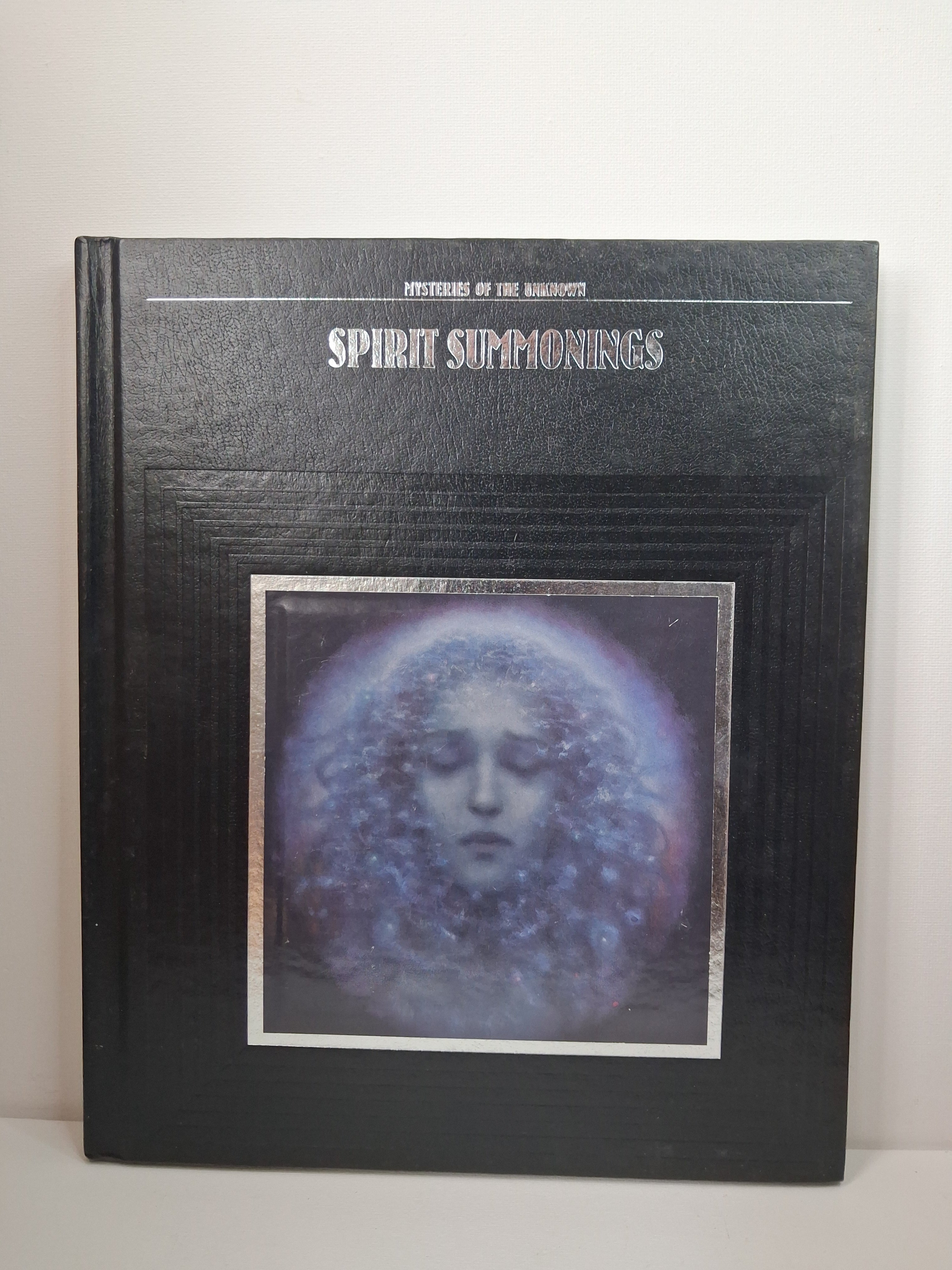 Mysteries of the Unknown: Spirit Summonings - Time-Life Books