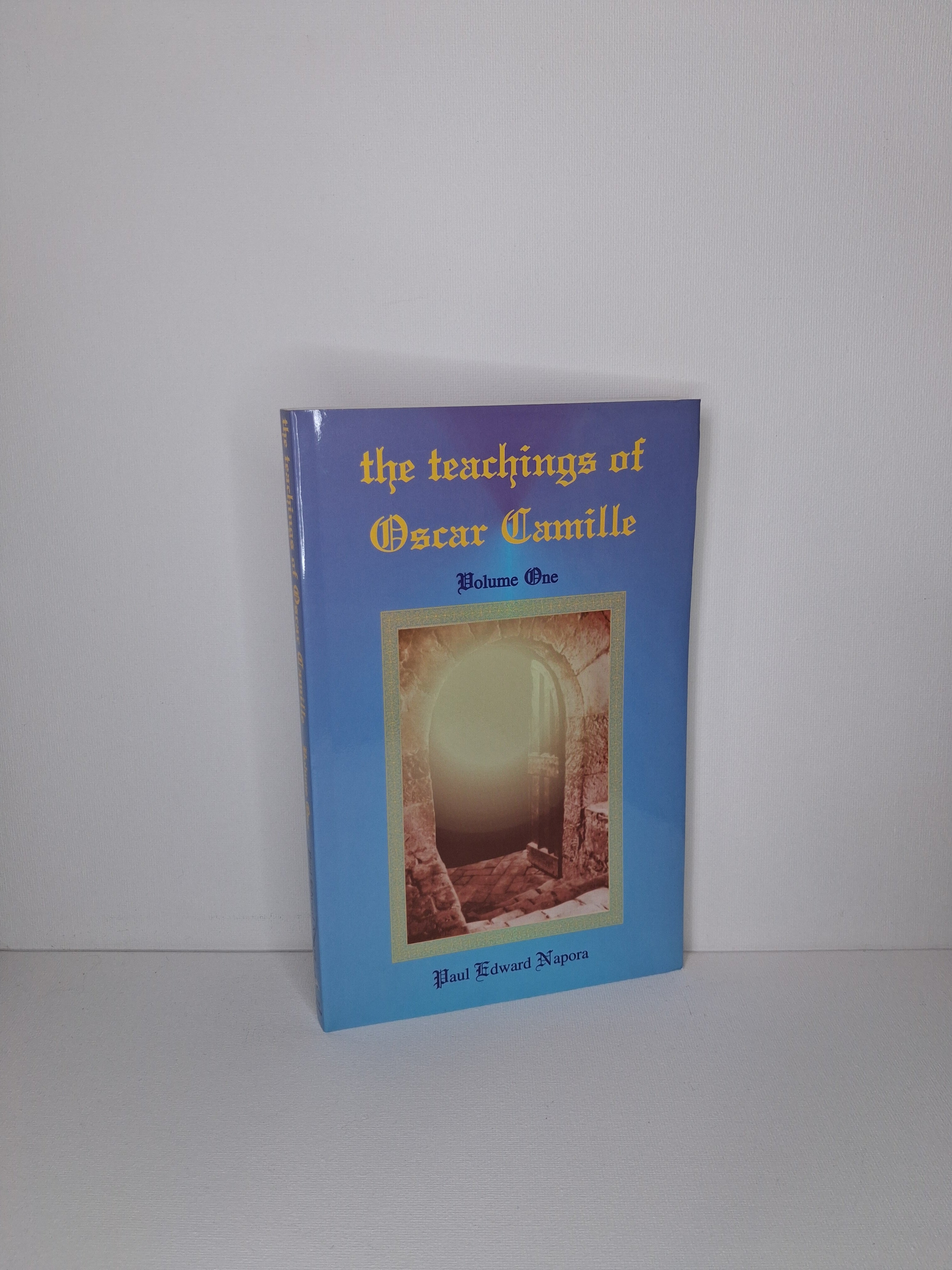 Teachings Of Oscar Camille Volume One - Paul Edward Napora