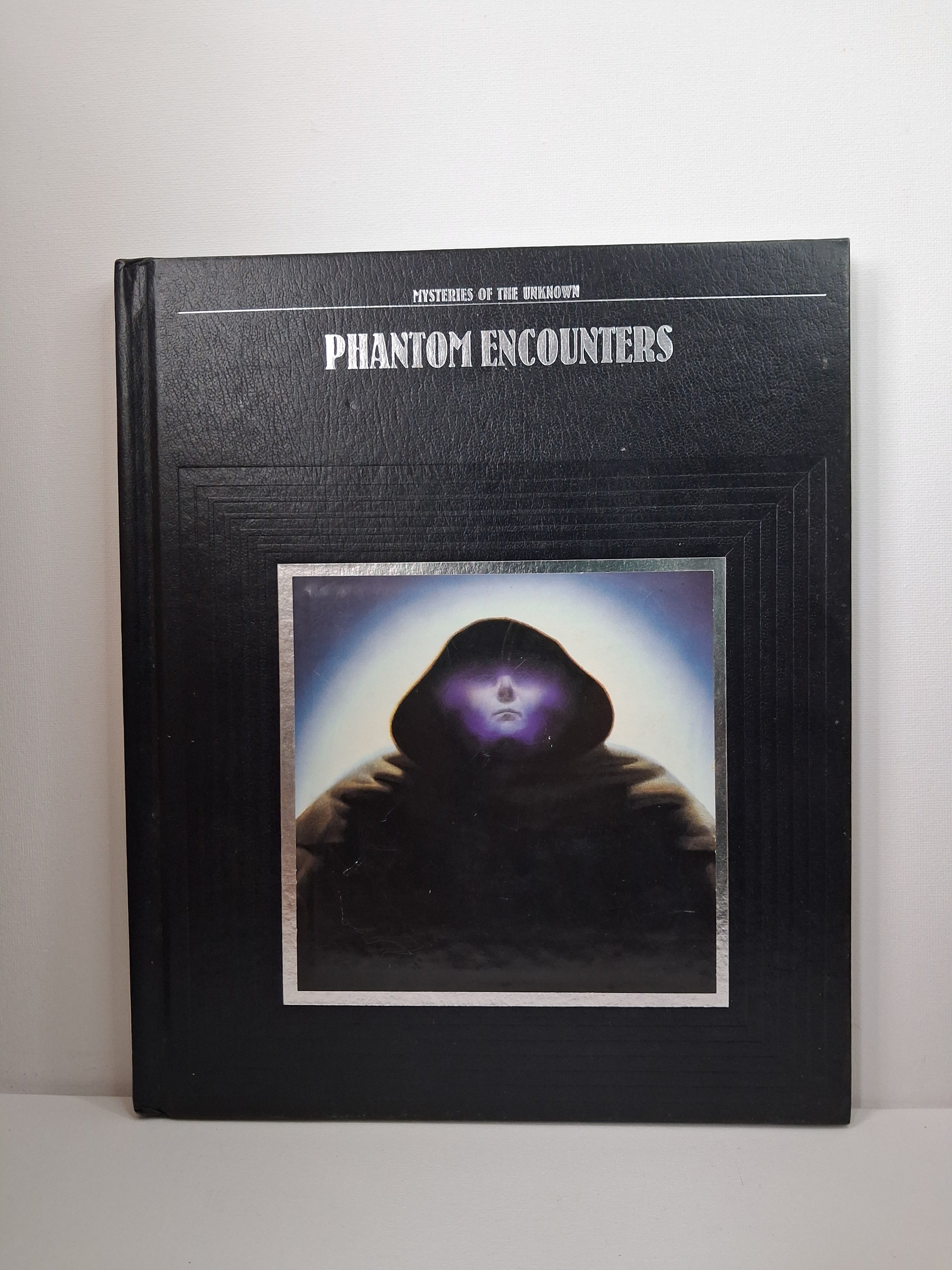 Mysteries of the Unknown: Phantom Encounters - Time-Life Books