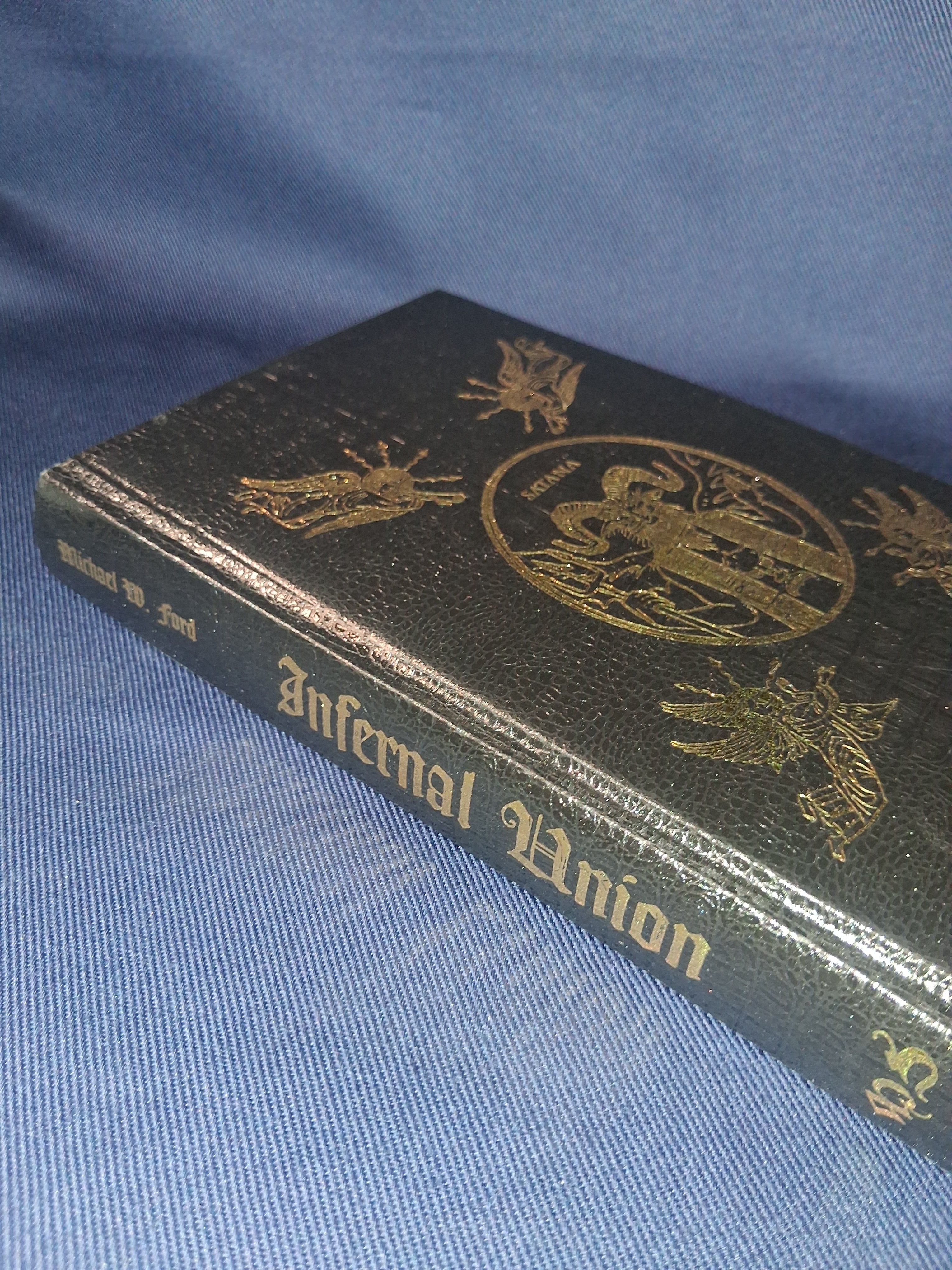 Infernal Union: Sinister Initiation & The Satanic Psalms (Limited Hardcover Edition) by Michael W. Ford