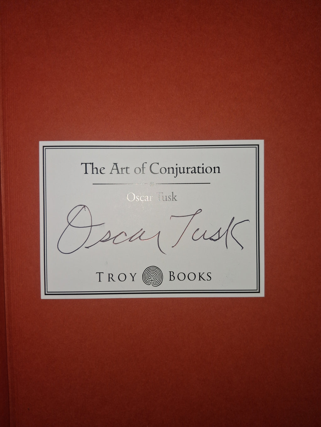 The Art of Conjuration: Creation & Manifestation of Intent in the Physical World - by Oscar Tusk