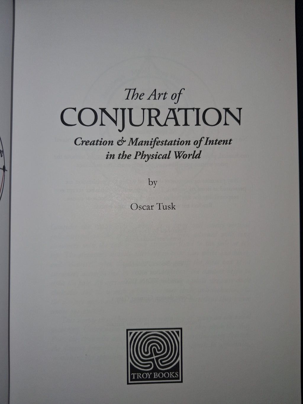 The Art of Conjuration: Creation & Manifestation of Intent in the Physical World - by Oscar Tusk