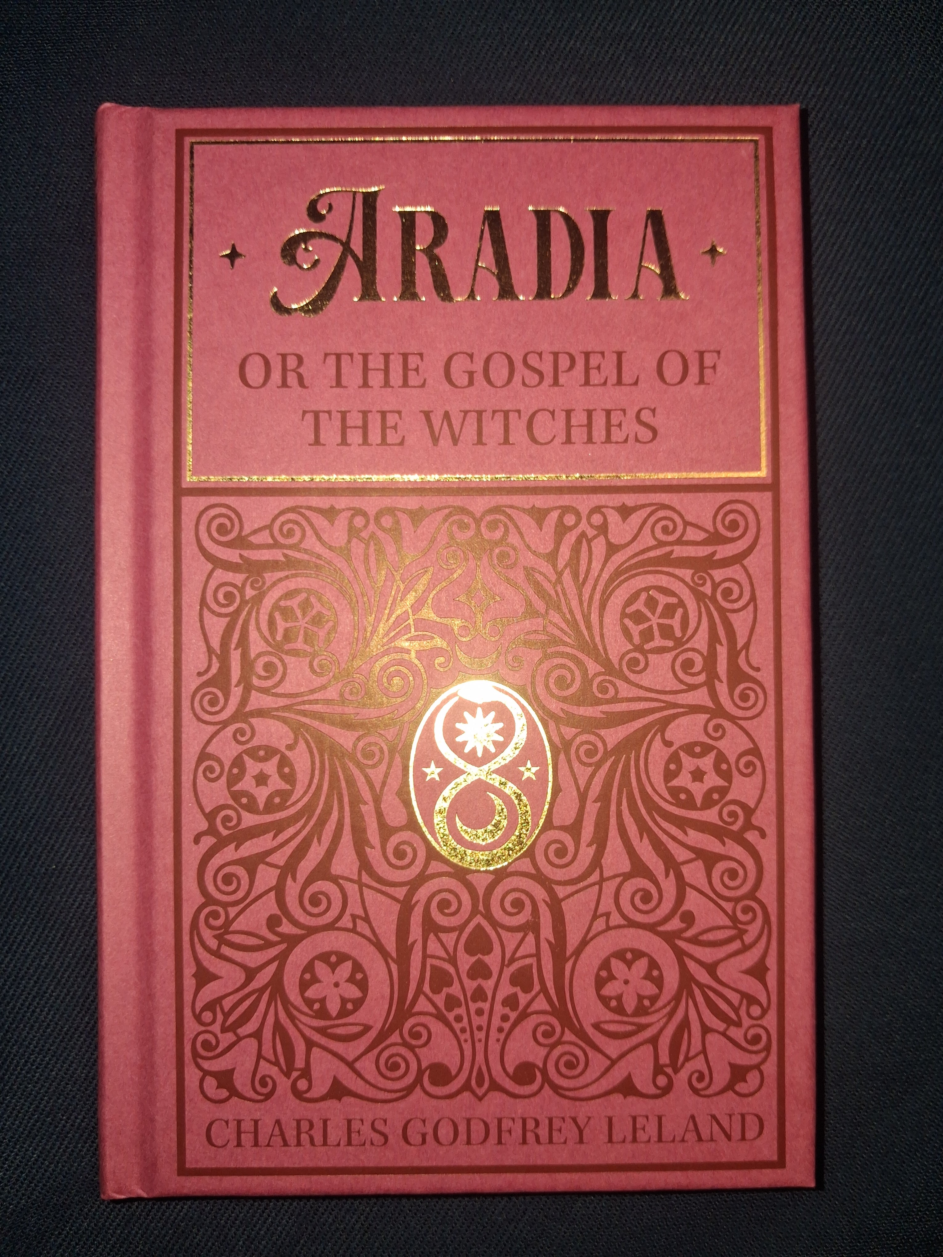 Aradia, or the Gospel of the Witches by Charles Godfrey Leland