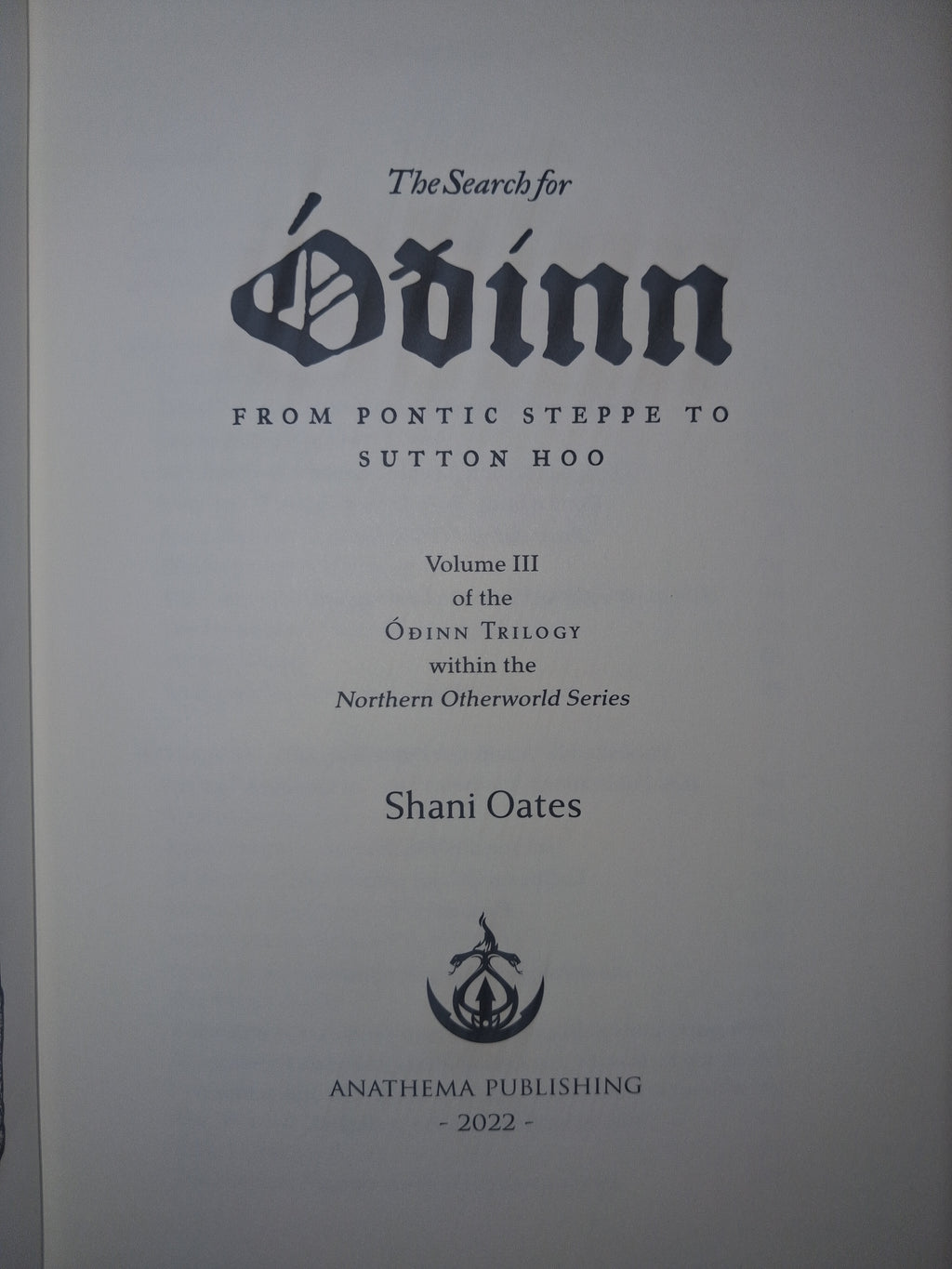 The Search for Óðinn: From Pontic Steppe to Sutton Hoo (collectors edition, Vol. III) – Shani Oates