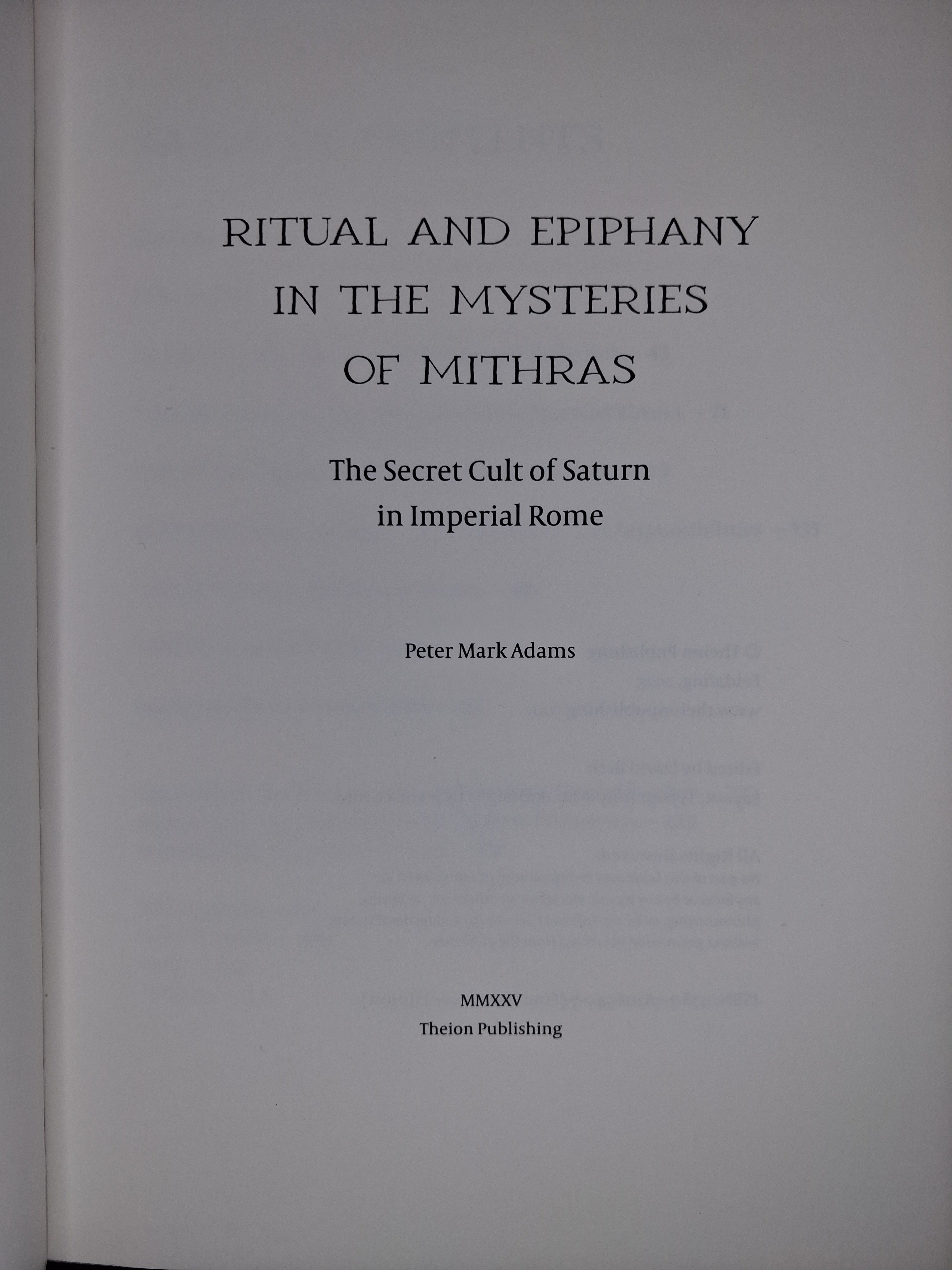 Ritual & Epiphany in the Mysteries of Mithras: The Secret Cult of Saturn in Imperial Rome by Peter Mark Adams