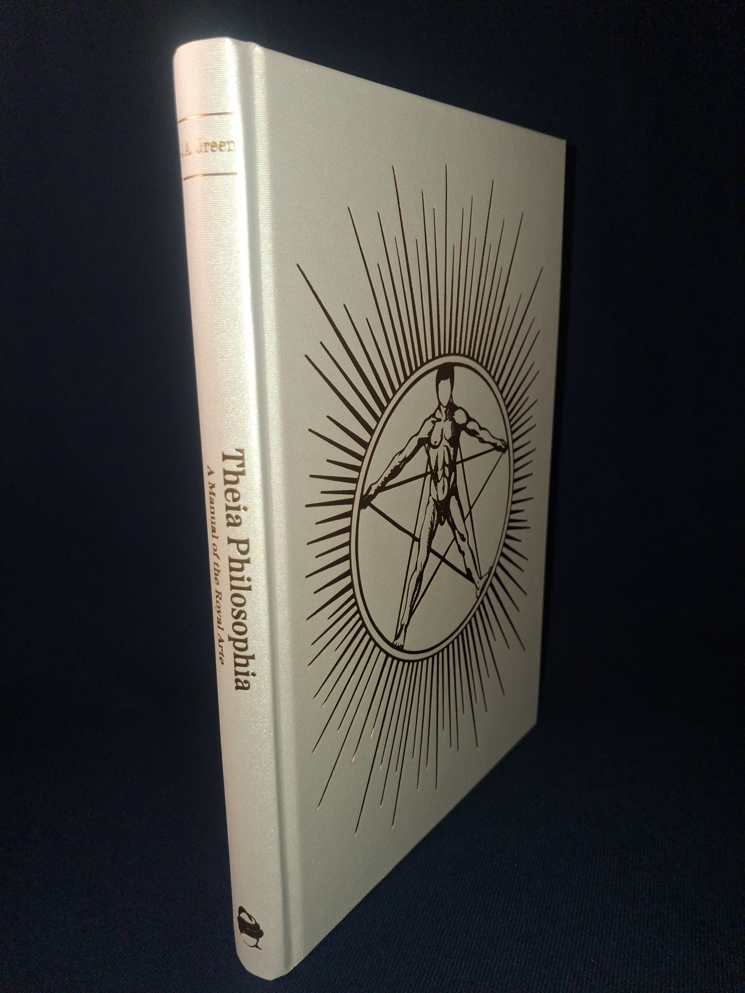 Theia Philosophia: A Manual of the Royal Arte — by Jason Arthur Green