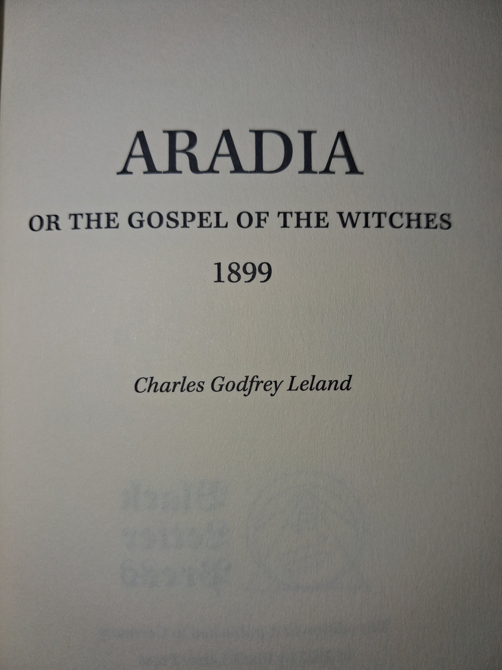 Aradia, or the Gospel of the Witches by Charles Godfrey Leland